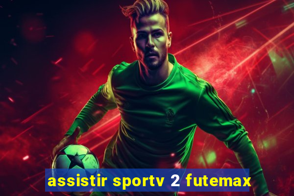 assistir sportv 2 futemax